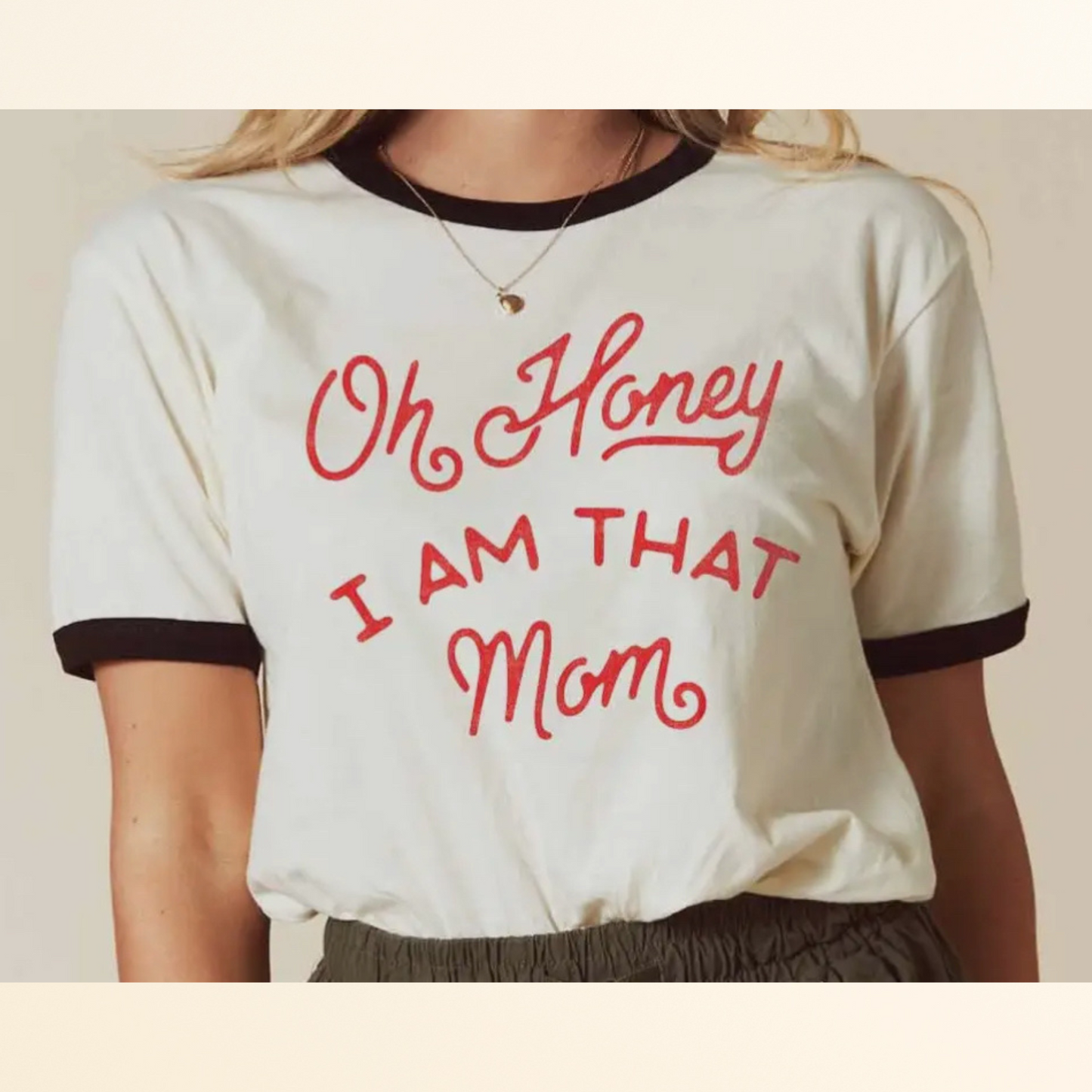 'Oh, Honey I Am That Mom' - Tee