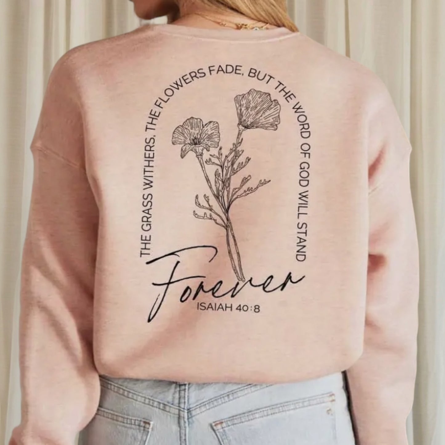 Isaiah 40:8 Front & Back Print Graphic Sweatshirt - TAN